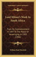 Lord Milner's Work in South Africa