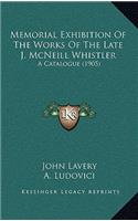 Memorial Exhibition Of The Works Of The Late J. McNeill Whistler: A Catalogue (1905)