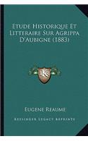 Etude Historique Et Litteraire Sur Agrippa D'Aubigne (1883)