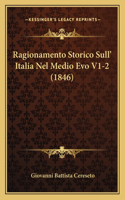 Ragionamento Storico Sull' Italia Nel Medio Evo V1-2 (1846)