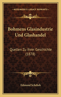 Bohmens Glasindustrie Und Glashandel