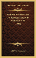 Archives Neerlandaises Des Sciences Exactes Et Naturelles V35 (1881)
