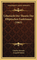 Uebersicht Der Theorie Der Elliptischen Funktionen (1863): (German)
