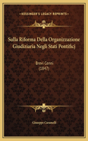 Sulla Riforma Della Organizzazione Giudiziaria Negli Stati Pontificj