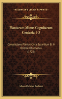Plantarum Minus Cognitarum Centuria 1-3