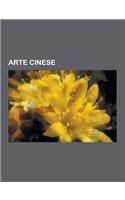 Arte Cinese: Pittori Cinesi, Lacca, Shan Shui, Celadon, Cineserie, Gao Xingjian, Ni Zan, Dong Qichang, Mi Fei, Ye Xian, Qi Baishi,