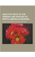 Analytic Keys to the Genera and Species of North American Mosses