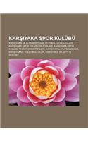 Kar Yaka Spor Kulubu: Kar Yaka Sk Altyap S 'Ndan Yeti En Futbolcular, Kar Yaka Spor Kulubu Sezonlar(Turkish)