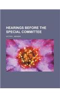 Hearings Before the Special Committee