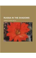 Russia in the Shadows