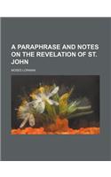 A Paraphrase and Notes on the Revelation of St. John