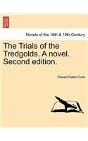Trials of the Tredgolds. a Novel. Second Edition.
