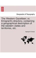 Western Gazetteer; Or, Emigrant's Directory, Containing a Geographical Description of the Western States and Territories, Etc.