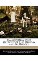 Halloween: A Basic Overview of This Holiday and Its History