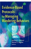 Evidence-Based Protocols for Managing Wandering Behaviors