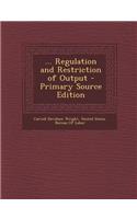 ... Regulation and Restriction of Output