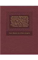 Documents Diplomatiques Denonciation Des Traites de Commerce Expirant Le 1er Fevrier 1892: Application Du Nouveau Traif Douanier Et Prorogation de Cer: (French)