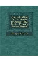 Journal Intime de La Comedie Francaise (1852-1871)