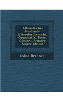 Altnordisches Handbuch: Litteraturubersicht, Grammatik, Texte, Glossar - Primary Source Edition
