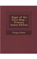 Hagar of the Pawn-Shop - Primary Source Edition