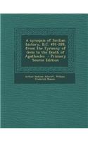 A Synopsis of Sicilian History, B.C. 491-289, from the Tyranny of Gelo to the Death of Agathocles - Primary Source Edition