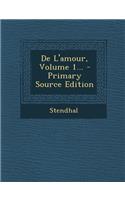 de l'Amour, Volume 1...