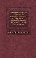 Histoire Des Religieuses Carmelites de Compiegne, Conduites A L'Echafaud Le 17 Juillet 1794: Ouvrage Posthume: Ouvrage Posthume