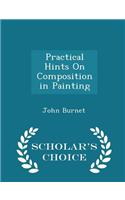 Practical Hints on Composition in Painting - Scholar's Choice Edition
