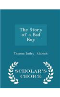 Story of a Bad Boy - Scholar's Choice Edition