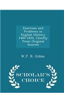 Exercises and Problems in English History 1485-1820, Chiefly from Original Sources - Scholar's Choice Edition