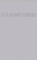 Do-It-Yourself Calendar 2018: Be Creative(Calvendo Fun)