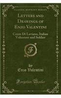 Letters and Drawings of Enzo Valentini: Conte Di Laviano, Italian Volunteer and Soldier (Classic Reprint)(English)
