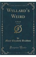 Wyllard's Weird, Vol. 1 of 3