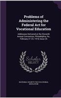 Problems of Administering the Federal Act for Vocational Education