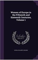 Women of Europe in the Fifteenth and Sixteenth Centuries, Volume 1