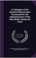 Catalogue of the Sanskrit Manuscripts Purchased for the Administrators of the Max Müller Memorial Fund