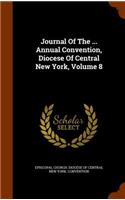 Journal of the ... Annual Convention, Diocese of Central New York, Volume 8