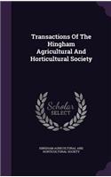 Transactions of the Hingham Agricultural and Horticultural Society