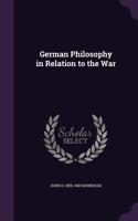 German Philosophy in Relation to the War
