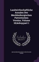 Landwirthschaftliche Annalen Des Mecklenburgischen Patriotischen Vereins, Volume 18, part 1