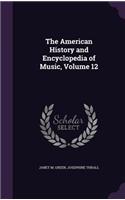 The American History and Encyclopedia of Music, Volume 12