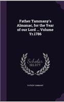 Father Tammany's Almanac, for the Year of our Lord ... Volume Yr.1786