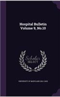 Hospital Bulletin Volume 9, No.10