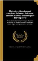 Me Moires Historiques Et Anecdotes de La Cour de France, Pendant La Faveur de La Marquise de Pompadour
