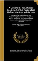 Letter to the Rev. William Goode, M.A., F.S.A, Rector of All Hallows, the Great and the Less