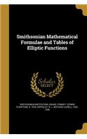 Smithsonian Mathematical Formulae and Tables of Elliptic Functions