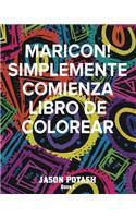MARICON! Simplemente Comienza Libro de Colorear - Book 1