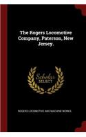 Rogers Locomotive Company, Paterson, New Jersey.