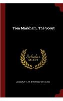 Tom Markham, the Scout