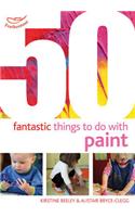 50 Fantastic Things to Do with Paint